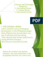 History of Science and Technology in The Philippines 1. Pre-Colonial Period 2. Colonial Period 3. Post-Colonial Period