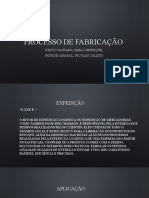 Processo de Fabricação: Otavio Santana, Pablo Henrique, Patrick Amaral, Nicolas Calisto