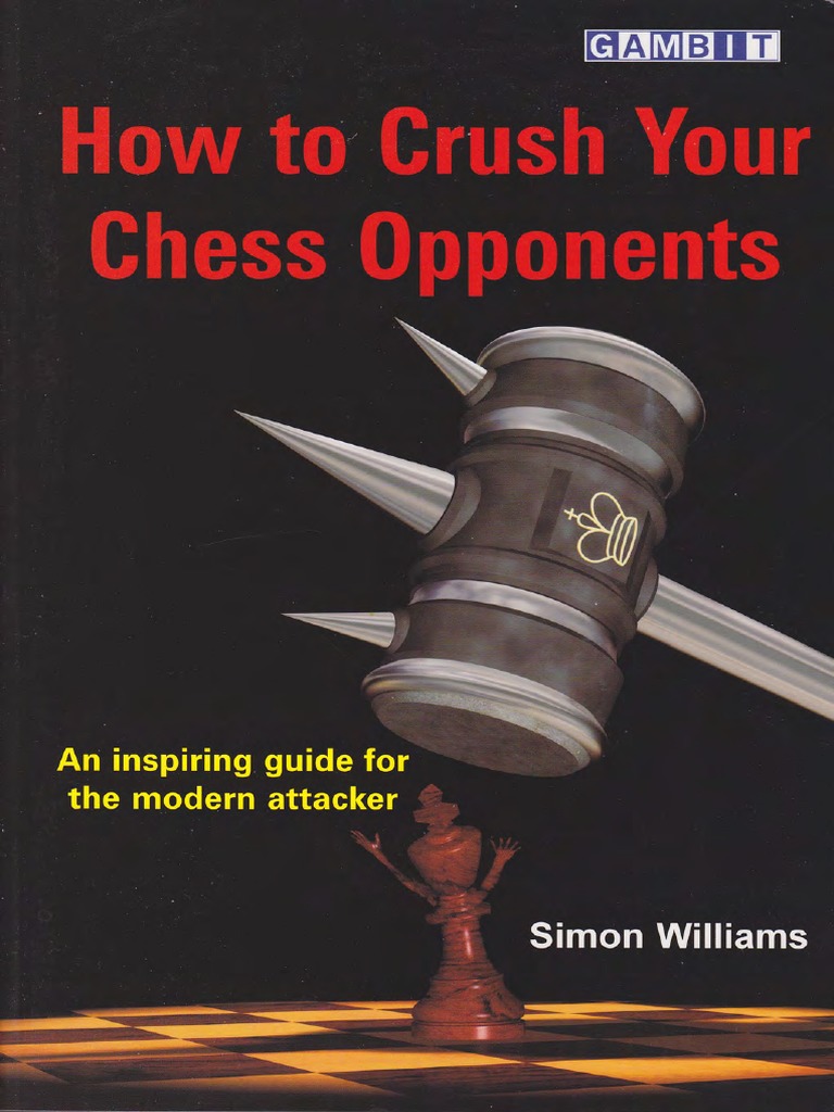 How To Crush Your Chess Opponents | PDF