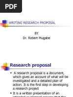 Writing Research Proposal: BY Dr. Robert Mugabe