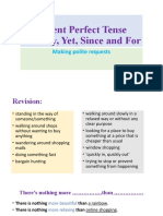 Present Perfect Tense Already, Yet, Since and For: Making Polite Requests