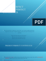 Present Perfect Present Perf. Cont.