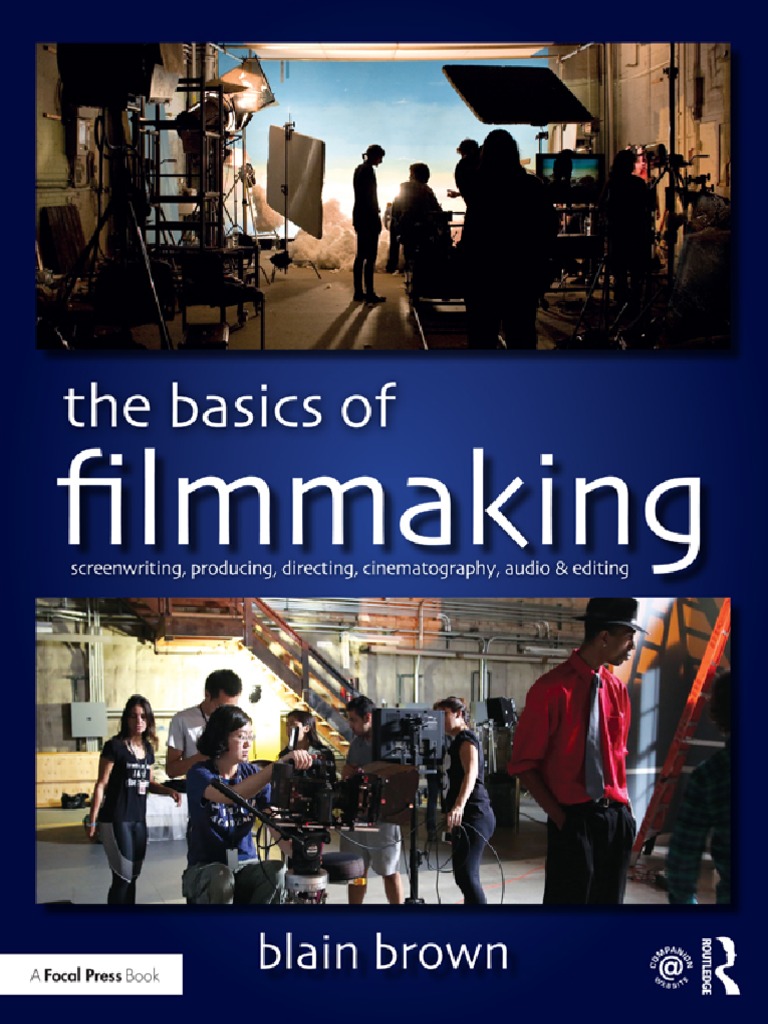 Blain Brown The Basics of Filmmaking Screenwriting, Producing