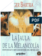 La Jaula de La Melancolía. Identidad y Metamorfosis Del Mexicano - Roger Bartra PDF