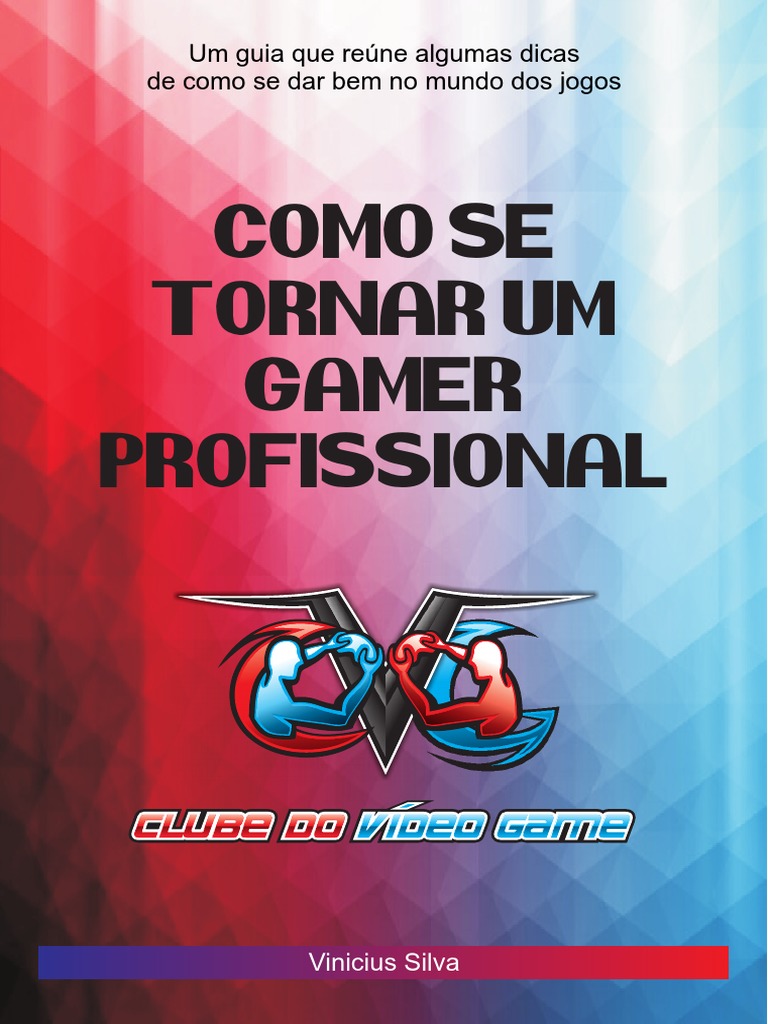 Como Se Tornar Um Gamer Profissional PDF | PDF