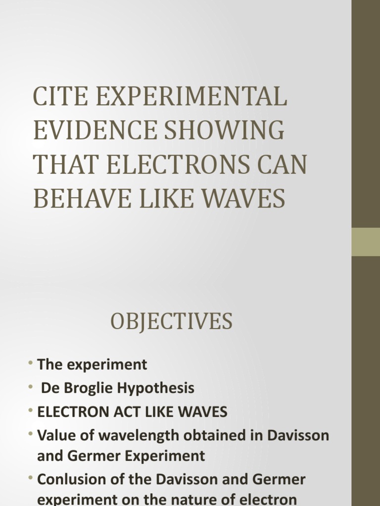 Cite Experimental Evidence Showing That Electrons Can Behave | PDF ...