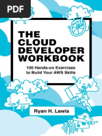 The Cloud Developer Workbook - 100 Hands-On Exercises To Build Your AWS Skills PDF