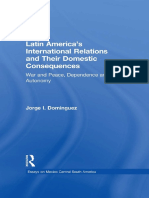 Latin America S International Relations and Their Domestic Consequences War and Peace, Dependency and Autonomy, Integration... (Jorge I. Domínguez (Editor) ) (Z-Library) PDF