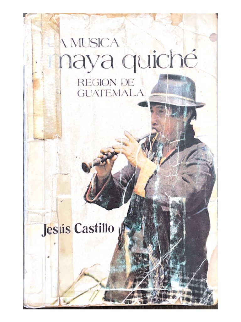 La Música Maya Quiche - Región de Guatemala - Jesus Castillo | PDF