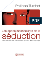 Codes Inconscients de La Séduction - Comprendre Son Interlocuteur Grâce À La Synergologie (Philippe Turchet) (Z-Library) PDF