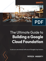 The Ultimate Guide To Building A Google Cloud Foundation A One-On-One Tutorial With One of Googles Top Trainers by Patrick Haggerty - Bibis - Ir PDF