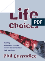 (Lucky Duck Books) Phil Carradice - Life ChoicesTeaching Adolescents To Make Positive Decisions About Their Own Lives (Lucky Duck Books) - Sage Publications LTD (2006)