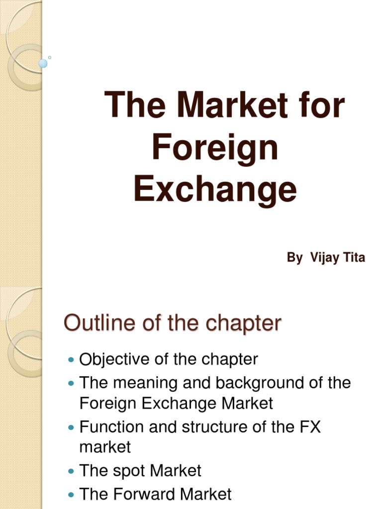 5 The Market For Foreign Exchange Foreign Exchange Market - 