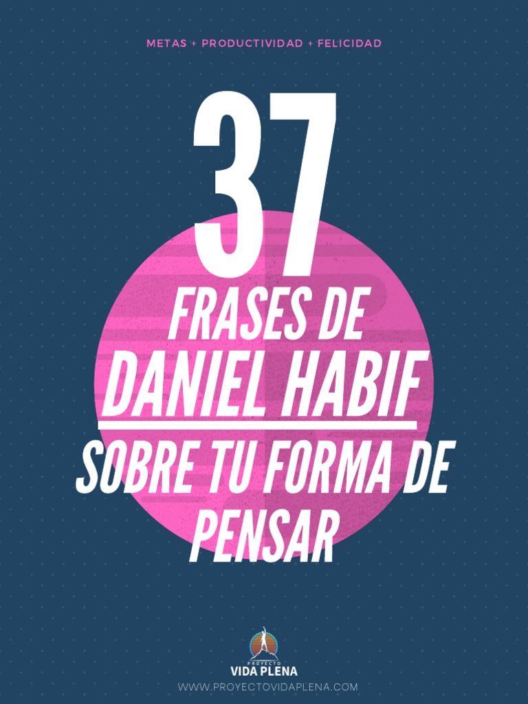 Frases de Daniel Habif Que Cambiarán Tu Forma de Pensar Bomba PDF PDF ...