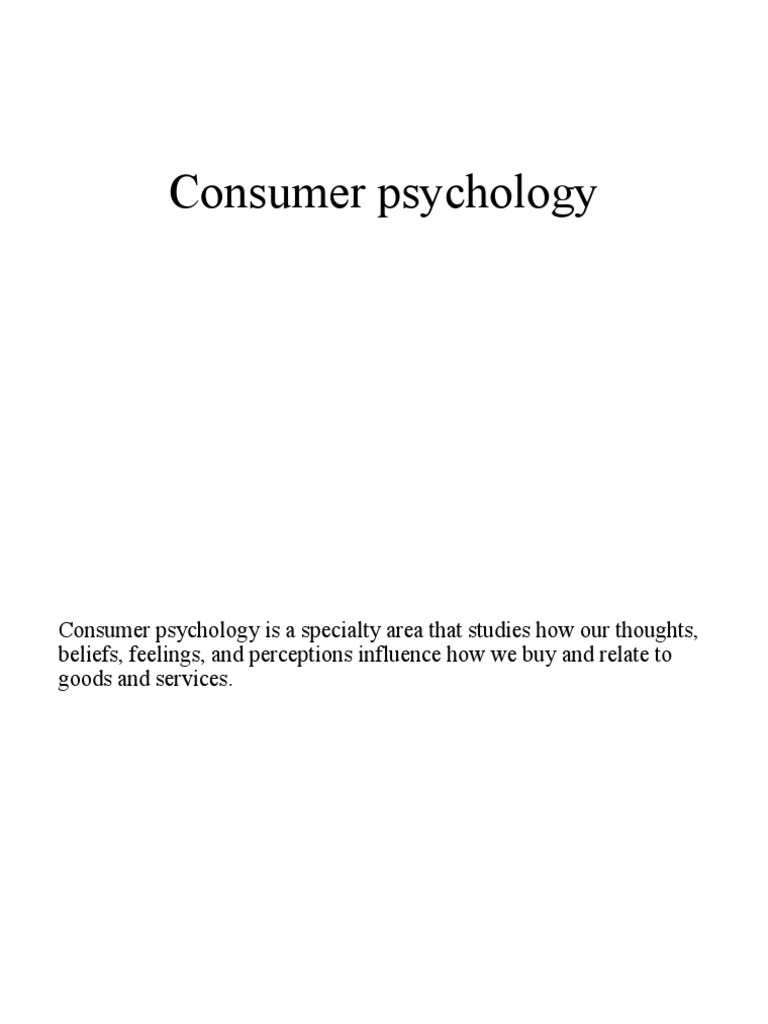 Understanding Consumer Psychology and Behavior | PDF | Cost Of Living ...
