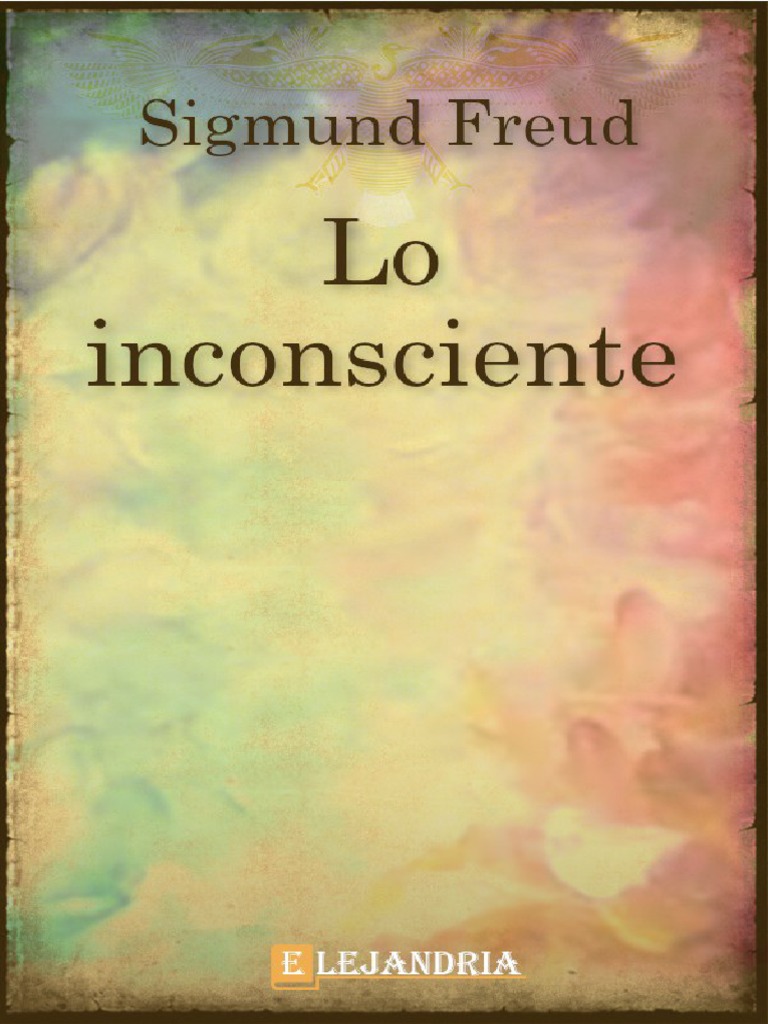 Lo Inconsciente Sigmund Freud Pdf Mente Inconsciente Psicoanálisis