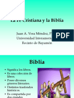 La Fe Cristiana y La Biblia. Juan A. Vera Méndez, Ph.D. Universidad Interamericana Recinto de Bayamón