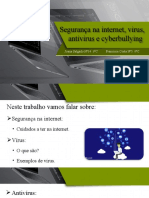 Segurança Na Internet, Virus, Antivirus e Cyberbullying: Joana Salgado Nº14 8ºC Francisca Costa Nº5 8ºC