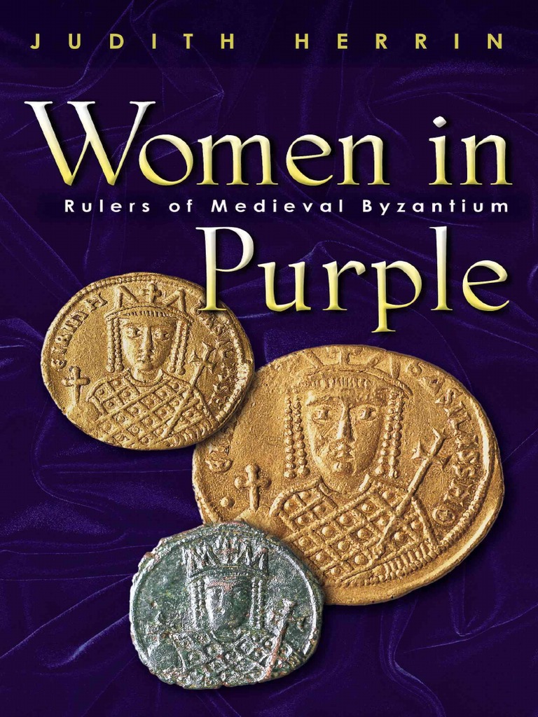 Judith Herrin. Women in Purple Rulers of Medieval Byzantium | PDF