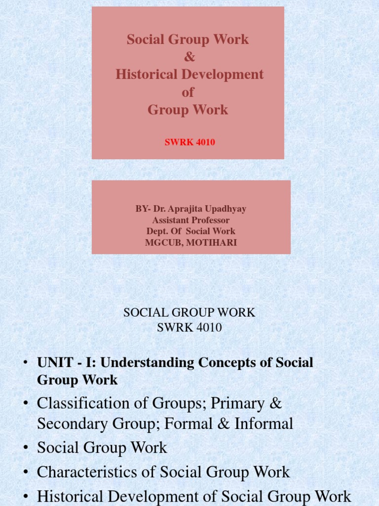 Social Group Work & Historical Development of Group Work SWRK 4010