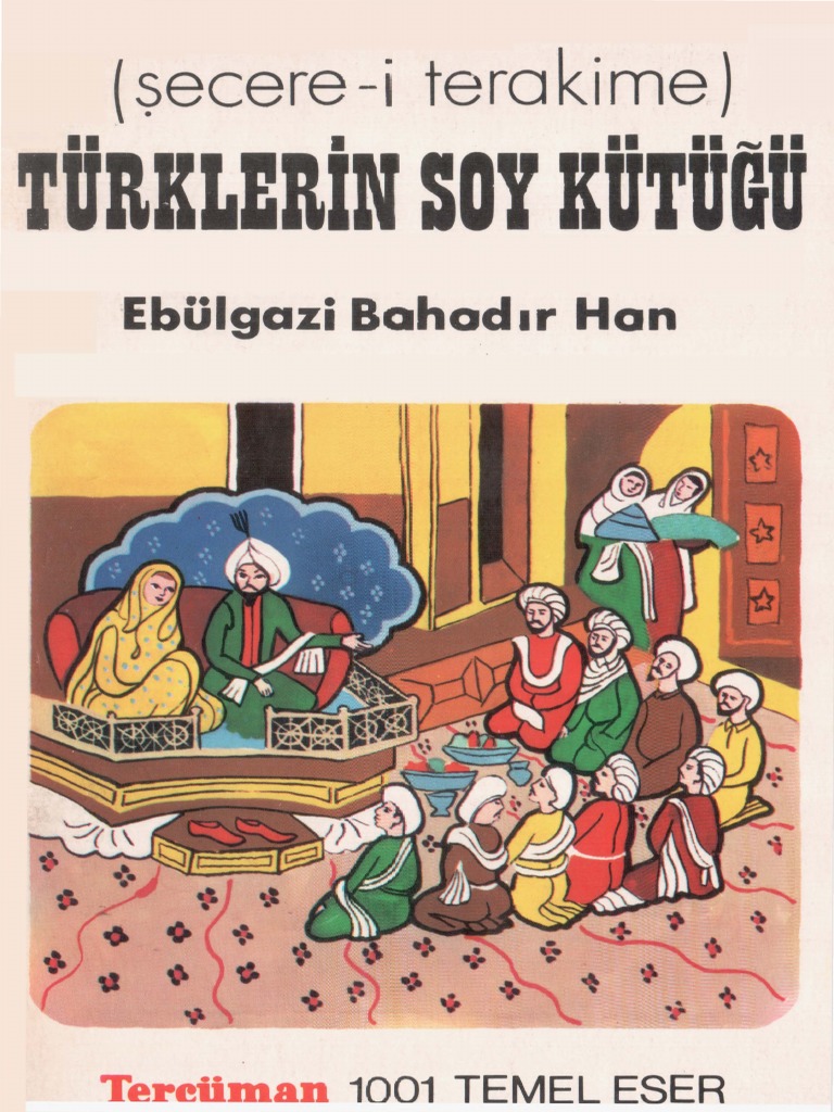 Ebulgazi Bahadir Han Turklerin Soy Kütüğü (Şecere-I Terakime) | PDF