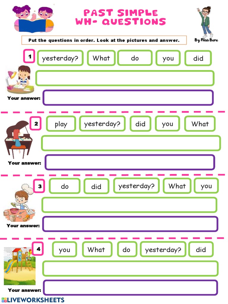 Yesterday? What You Did Do: Put The Questions in Order. Look at The ...