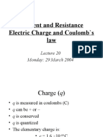 Current and Resistance Electric Charge and Coulomb's Law: Monday: 29 March 2004