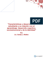 Clase N°2 - Características y Desarrollo Del Estudiante y Su Relación Con El Aprendizaje - Desarrollo Cognitivo, Socioemocional y de La Identidad