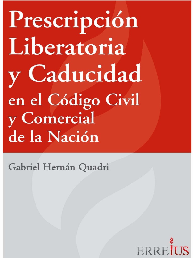 Prescripcion Liberatoria y Caducidad en El CCyC de La Nacion. 2019 ...