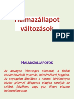 2 KB Az Anyagok Lehetséges Állapotai, A Fizikai Körülményektől (Nyomás, Hőmérséklet) Függően. Az Anyagokat Általában A Normál Körülmények Között Jellemző