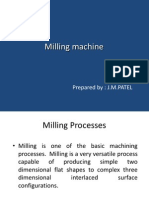 Milling Machine: Prepared By: J.M.PATEL