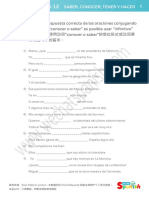 Indicar la respuesta correcta de las oraciones conjugando los verbos "conocer o saber" es posible usar "infinitivo" también. 使用动词"conocer o saber"的变位形式或动词原