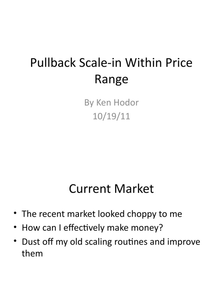 Pullback ScaleIn Within Price Range by Ken Hodor 10/19/11 PDF