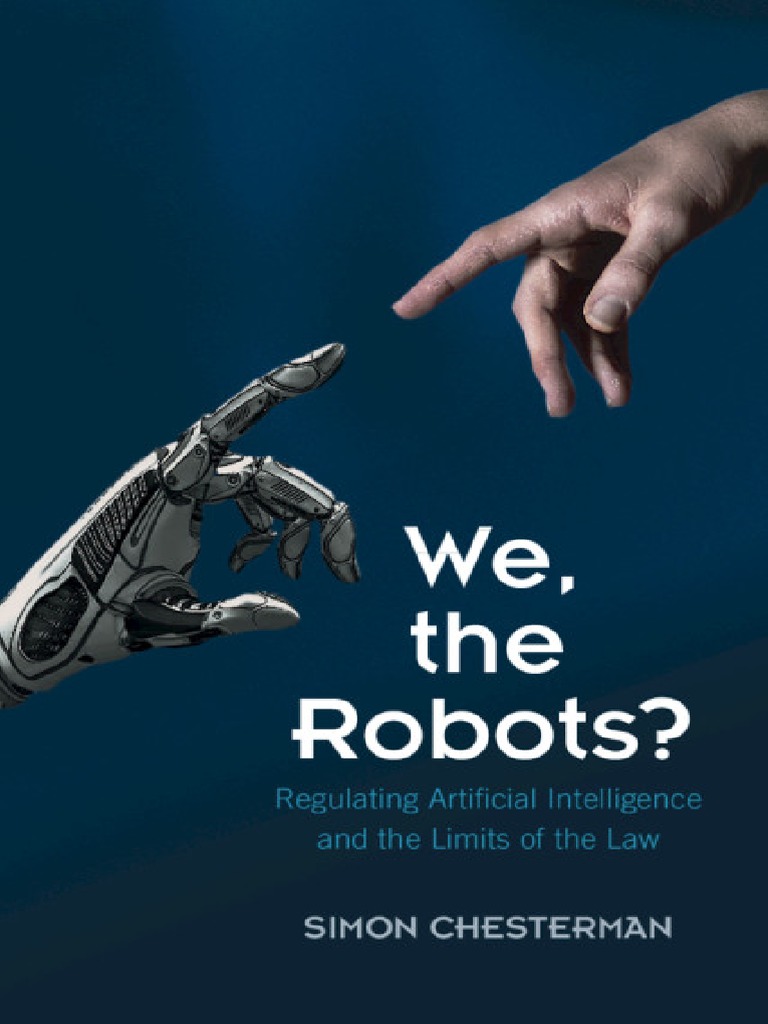Simon Chesterman - We, The Robots - Regulating Artificial Intelligence ...