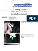 2004 and Up Mazda 3 Short Throw Shifter Installation Manual: Estimated Installation Time: 30-40 Minutes Tools Required