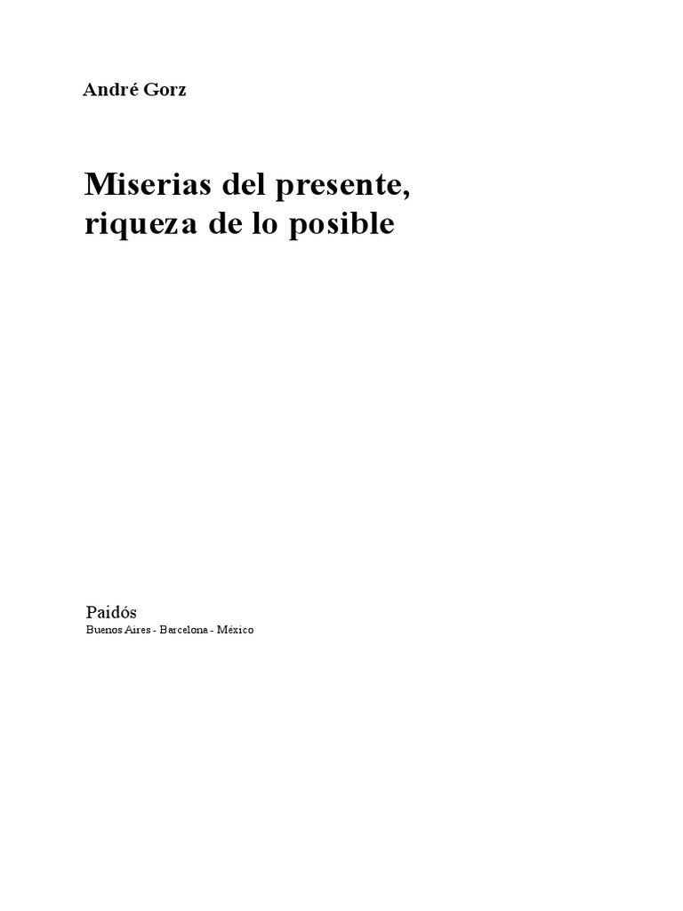 Andr Gorz Caps 1 Y 2 Miserias Del Presenta Riqueza De Lo Posible 