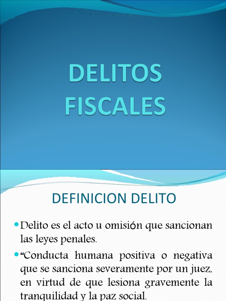 DELITOS FISCALES[1] Delito Derecho penal