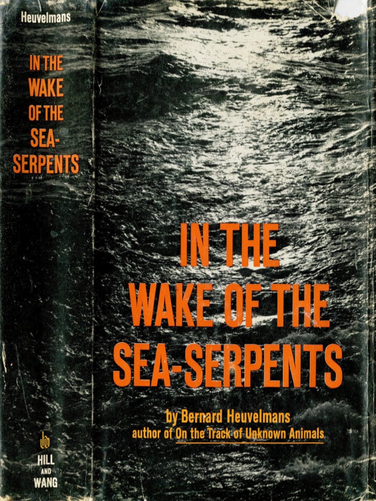 Bernard Heuvelmans - in The Wake of The Sea-Serpents-Rupert Hart