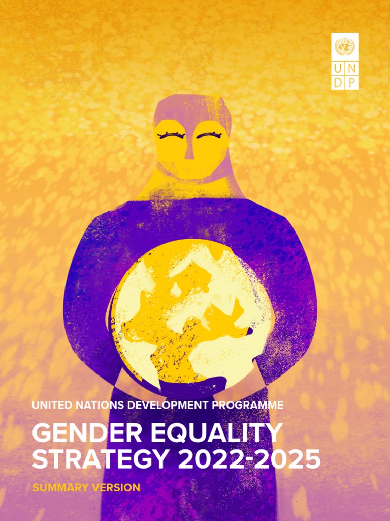 UNDP Gender Equality Strategy 2022-2025 Summary Version En  PDF  United Nations Development 