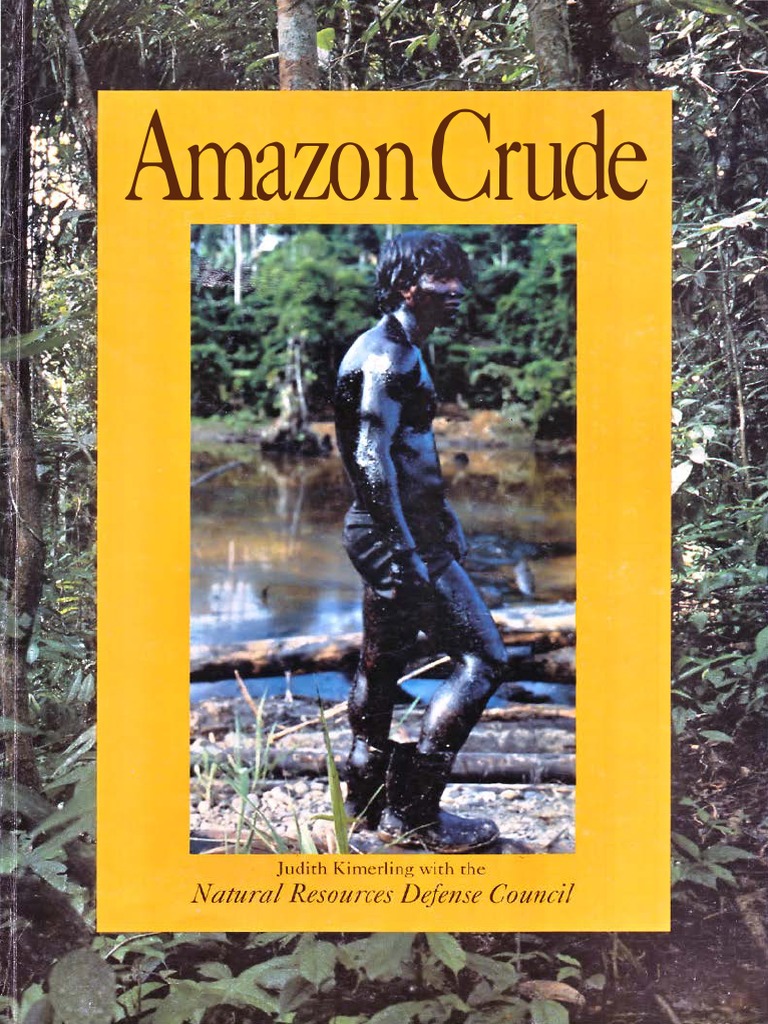 Amazon Crude (1991, Natural Resource Defense