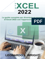Excel 2022_ La Guida Completa Per Diventare Un Esperto Di Excel 2022 Con L_approccio All-In-One (Italian Edition)