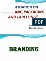Presentation On: Branding, Packaging and Labelling"