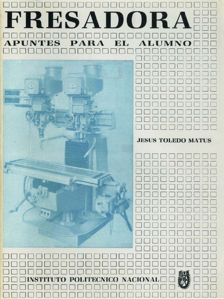 Fresadora - Apuntes para El Alumno - Toledo Matus, JesAos (Author), PDF, Engranaje