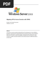 Migrating Gpos Across Domains With GPMC: by Mike Treit, Microsoft Corporation Published: June 2003