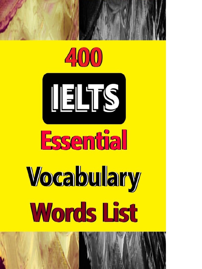 IELTS Vocabulary 400 Essential Words For IELTS | PDF