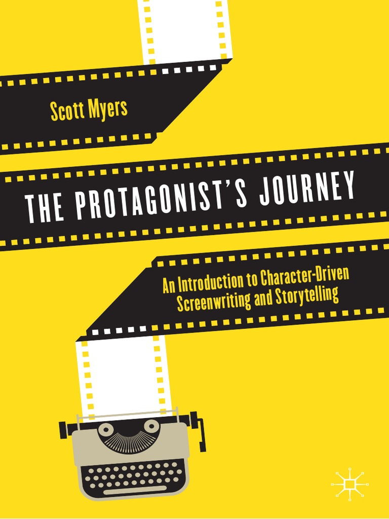 The Protagonists Journey (Scott Myers), PDF, Storytelling