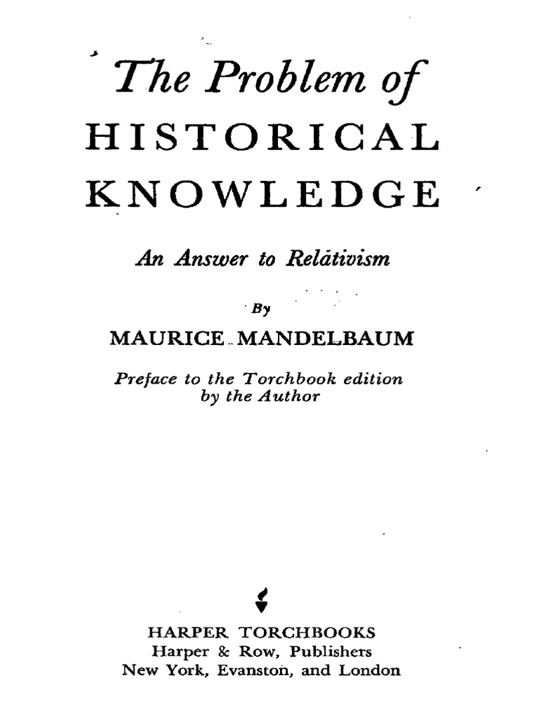MANDELBAUMThe Problem of Historical Knowledge PDF Relativism Methodology