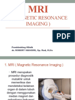 (Magnetic Resonance Imaging) : Pembimbing Klinik Dr. ROBERT MANGIRI, Sp. Rad, M.SC