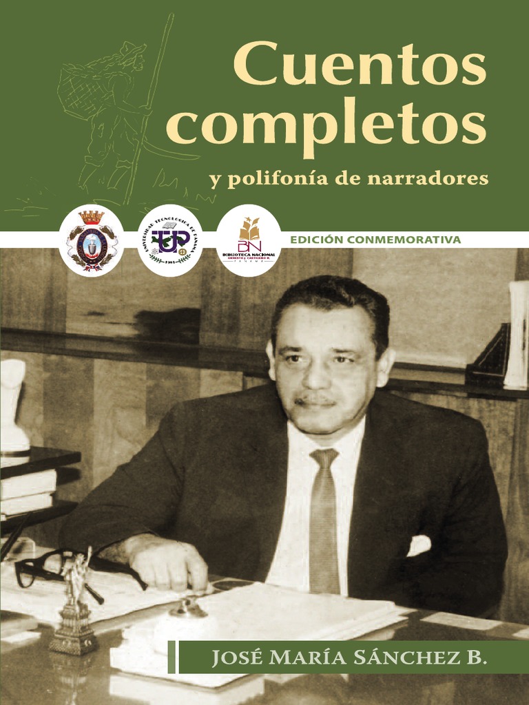 Cuentos Completos y Polifonía de Narradores Obra Conmemorativa de José