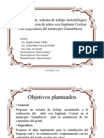 Propuesta de Un Trabajo de Sistema Metodologico Para La Oralizacion de Los Ninos Con Implante Coclear